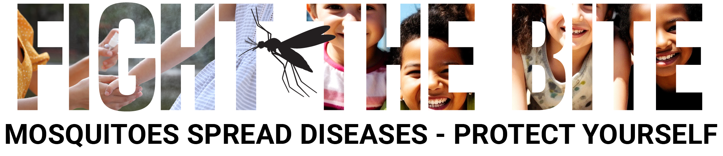 Fight the Bite banner Fight the Bite - Mosquitoes Spread Diseases - Protect Yourself