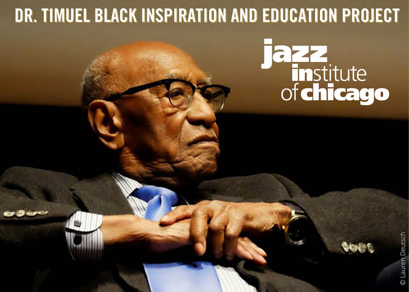 The Jazz Institute of Chicago’s Dr. Timuel Black Inspiration and Education Project