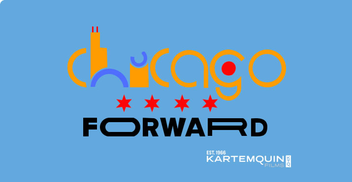 Chicago Forward, Kartemquin Films (KTQ)