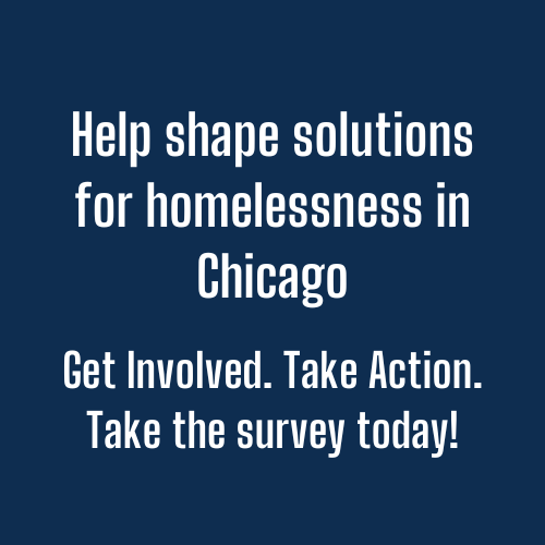 Help shape solutions for homelessness in Chicago. Take the survey today!